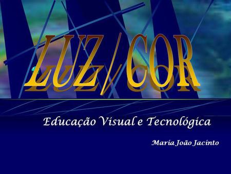 Educação Visual e Tecnológica Maria João Jacinto