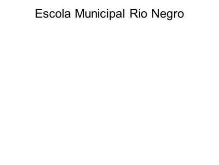 Escola Municipal Rio Negro