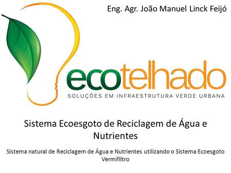 Sistema Ecoesgoto de Reciclagem de Água e Nutrientes