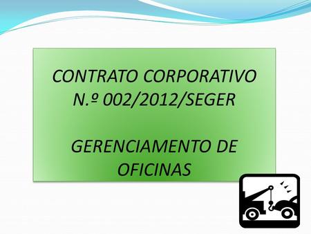 CONTRATO CORPORATIVO N.º 002/2012/SEGER GERENCIAMENTO DE OFICINAS