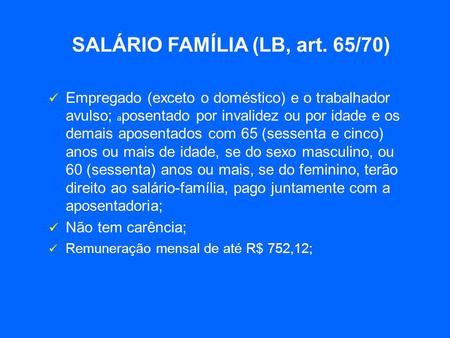 SALÁRIO FAMÍLIA (LB, art. 65/70)
