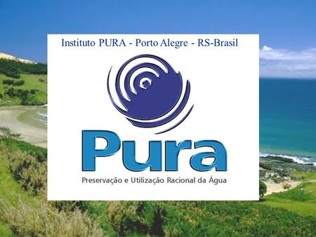 Instituto PURA - Porto Alegre - RS-Brasil Quando chega o verão, nós, humanos, nos sentimos atraídos pelo mar. Multidões se reúnem nas praias buscando.