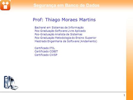 Prof: Thiago Moraes Martins