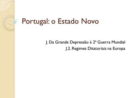 Portugal: o Estado Novo