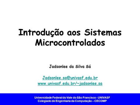 Introdução aos Sistemas Microcontrolados