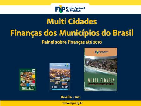 Finanças dos Municípios do Brasil Painel sobre finanças até 2010