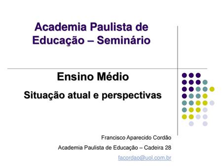 Academia Paulista de Educação – Seminário Ensino Médio