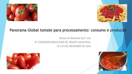 Panorama Global tomate para processamento: consumo e produção