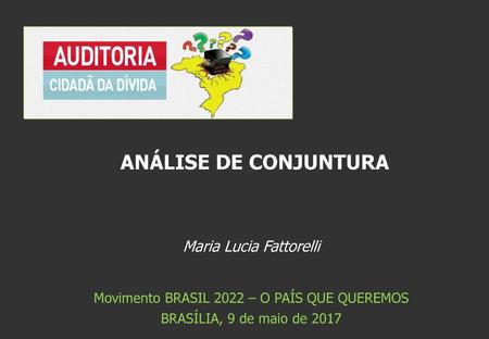 ANÁLISE DE CONJUNTURA Maria Lucia Fattorelli