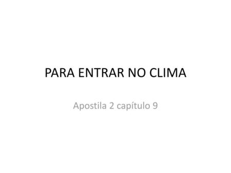 PARA ENTRAR NO CLIMA Apostila 2 capítulo 9.