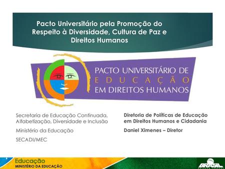 Pacto Universitário pela Promoção do Respeito à Diversidade, Cultura de Paz e Direitos Humanos Secretaria de Educação Continuada, Alfabetização, Diversidade.