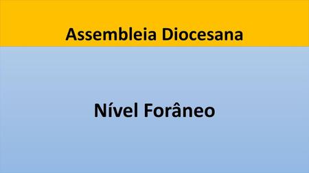 Assembleia Diocesana Nível Forâneo.