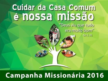 Mês das Missões O mês de outubro é, para a Igreja, o período no qual são intensificadas as iniciativas de animação e cooperação em prol das Missões em.