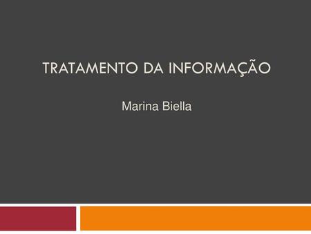 Tratamento da Informação Marina Biella