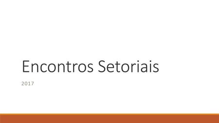 Encontros Setoriais 2017.
