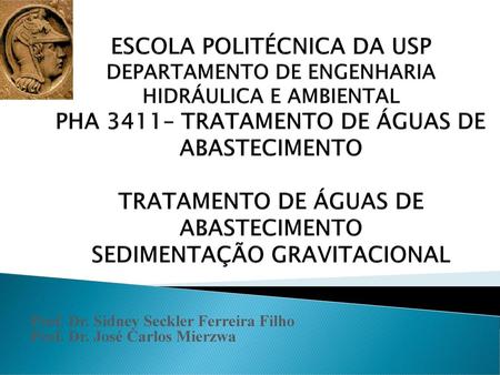 Prof. Dr. Sidney Seckler Ferreira Filho Prof. Dr. José Carlos Mierzwa