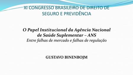 XI CONGRESSO BRASILEIRO DE DIREITO DE SEGURO E PREVIDÊNCIA