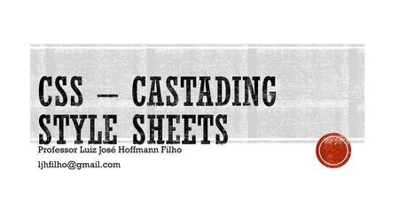 CSS – Castading style sheets