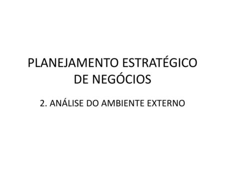 PLANEJAMENTO ESTRATÉGICO DE NEGÓCIOS