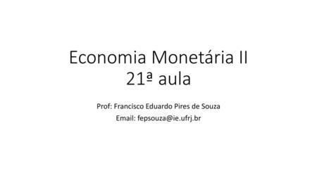 Economia Monetária II 21ª aula