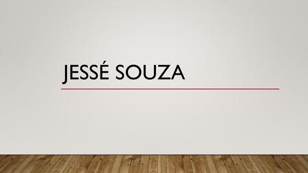 Jessé Souza.