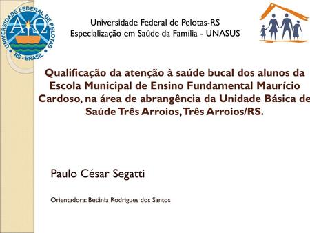 Paulo César Segatti Orientadora: Betânia Rodrigues dos Santos