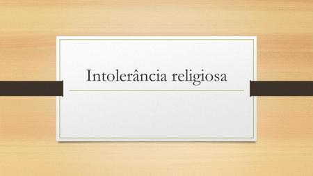 Intolerância religiosa