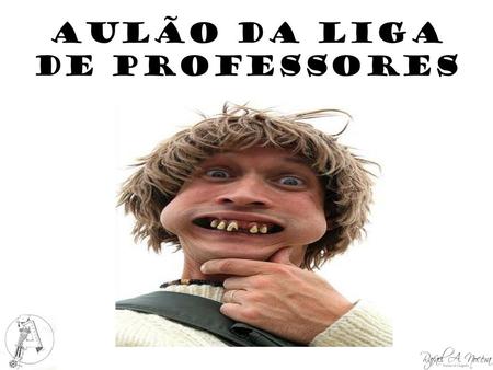 AULÃO DA LIGA DE PROFESSORES