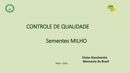 CONTROLE DE QUALIDADE Sementes MILHO Vivian Nascimento