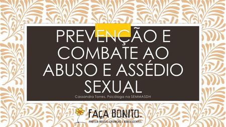 Prevenção e combate ao abuso e assédio sexual