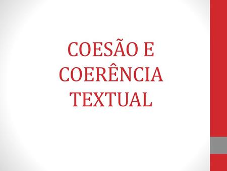 COESÃO E COERÊNCIA TEXTUAL