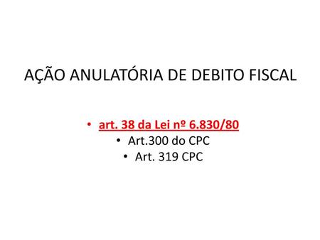 AÇÃO ANULATÓRIA DE DEBITO FISCAL