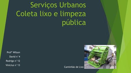 Serviços Urbanos Coleta lixo e limpeza pública