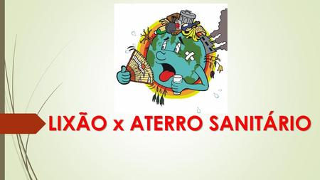 LIXÃO x ATERRO SANITÁRIO