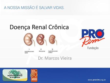 Doença Renal Crônica Dr. Marcos Vieira.
