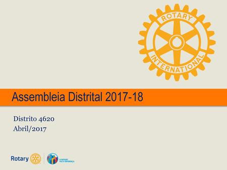 Assembleia Distrital 2017-18 Distrito 4620 Abril/2017.
