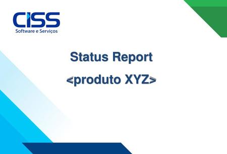 Status Report <produto XYZ>