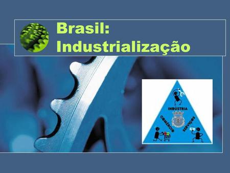 Brasil: Industrialização