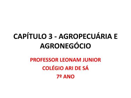 CAPÍTULO 3 - AGROPECUÁRIA E AGRONEGÓCIO
