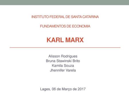 Instituto Federal de santa catarina Fundamentos de Economia Karl Marx