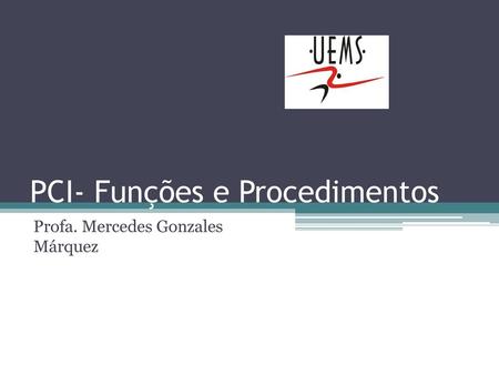 PCI- Funções e Procedimentos
