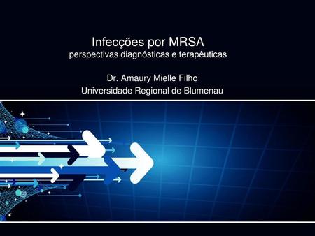 Infecções por MRSA perspectivas diagnósticas e terapêuticas