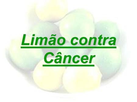 Limão contra Câncer.