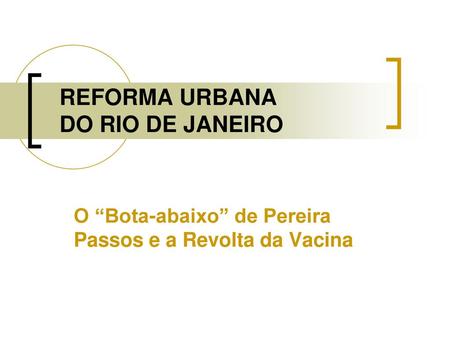 REFORMA URBANA DO RIO DE JANEIRO