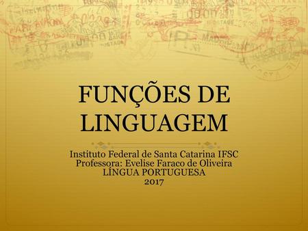 FUNÇÕES DE LINGUAGEM Instituto Federal de Santa Catarina IFSC