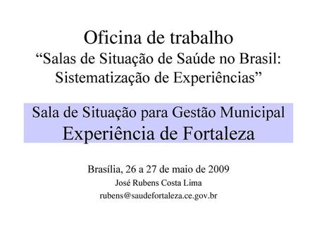 Sala de Situação para Gestão Municipal Experiência de Fortaleza