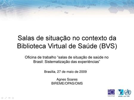 Salas de situação no contexto da Biblioteca Virtual de Saúde (BVS)