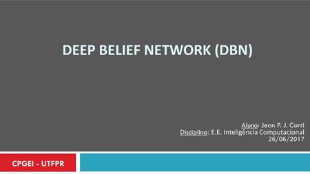 DEEP BELIEF NETWORK (DBN)