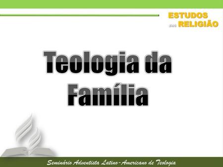 Teologia da Família.