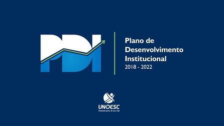 O que é PDI? “O Plano de Desenvolvimento Institucional – PDI, elaborado para um período de 5 (cinco) anos, é o documento que identifica a Instituição de.